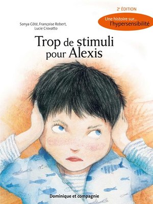 cover image of Trop de stimuli pour Alexis
